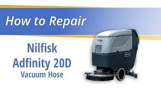 How to Replace Vacuum Hose on the Nilfisk Adfinity 20D