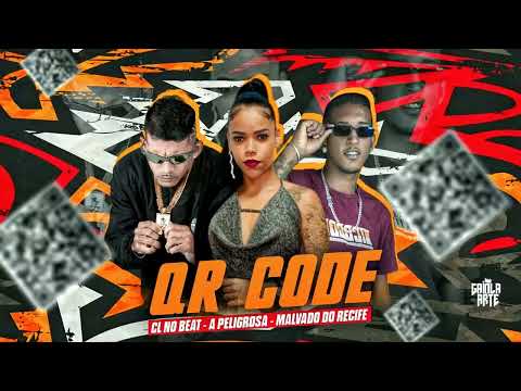 CL NO BEAT, MALVADO DO RECIFE, A PELIGROSA - QR CODE - MUSICA NOVA