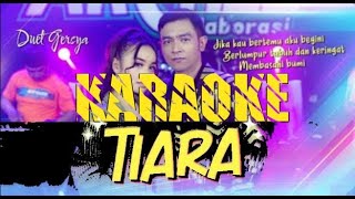 Download lagu TIARA - Kris ( Jika Kau Bertemu Aku Begini ) Tasya Ft. Gerry , KARAOKE mp3