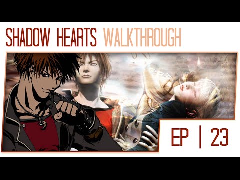 Let's Play Shadow Hearts - Part 23 [PS2 Gameplay Walkthrough]