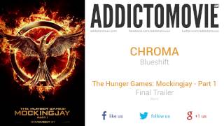 The Hunger Games: Mockingjay - Part 1 - Final Trailer (Burn) Music #1 (CHROMA - Blueshift)