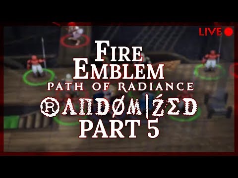 Fire Emblem: Path of Radiance :: Randomized :: Livestream Part 5