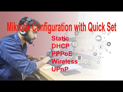 Mikrotik Configuration with Quick Set Static, DHCP, PPPoE, Wireless, UPnP