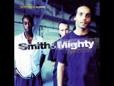 DJ Kicks • Smith & Mighty DJ mix • Album (HD)