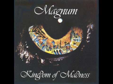 Magnum - Kingdom Of Madness (HQ)