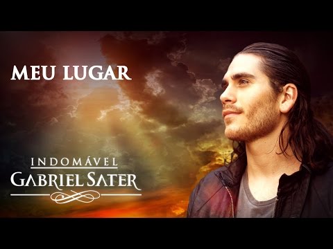 Gabriel Sater - Meu Lugar (CD Indomável) [Áudio Oficial]