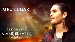 Gabriel Sater - Meu Lugar (CD Indomável) [Áudio Oficial]
