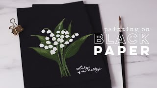How to Paint on Black Watercolor Paper | Lily of the Valley Tutorial