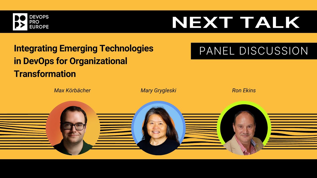 Panel Discussion: Integrating Emerging Technologies in DevOps for Organizational Transformation