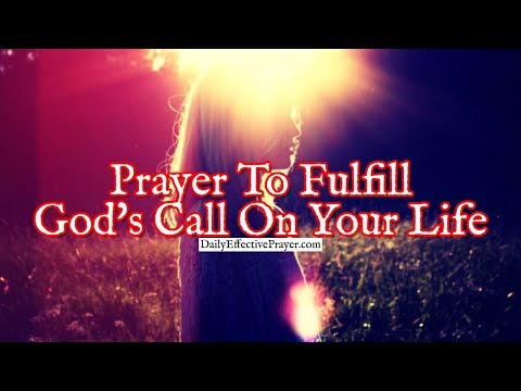 Prayer To Fulfill God's Call On Your Life | Daily Prayer For Today Video