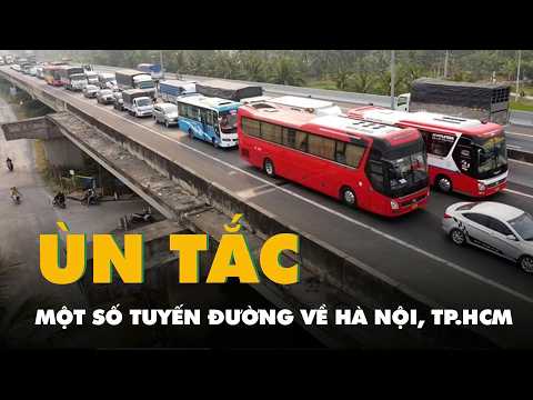 Chiều mùng 5 Tết, một số tuyến đường về Hà Nội, TP.HCM ùn tắc