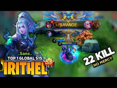 Perfect SAVAGE! With 22 KILL [Top 1 Global Irithel S15] By ..Sanz.. - Mobile Legend