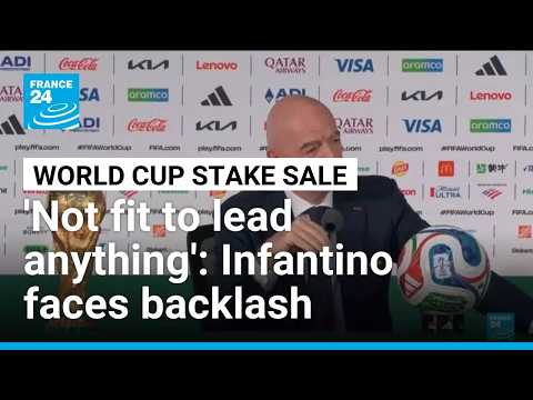 FIFA hit by furious backlash over plans to sell stake in competitions