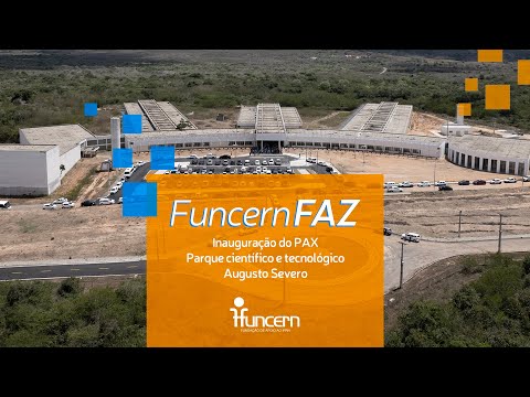 Funcern Faz 001 - Parque Tecnológico Augusto Severo é inaugurado em Macaíba