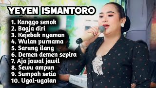 Download lagu FULL ALBUM TERBARU 2026 YEYEN ISMANTORO KANGGO SENOK - BAGJA DIRI - KEJEBAK NYAMAN  mp3