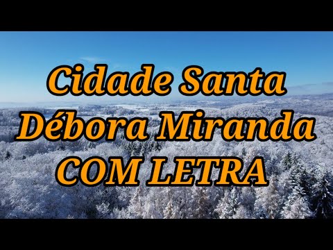 Cidade Santa - Débora Miranda Com Letra