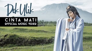 Download lagu Dek Ulik - Cinta Mati mp3 Download lagu Dek Ulik - Cinta Mati mp3