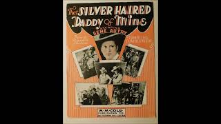 Gene Autry - That Silver Haired Daddy Of Mine 1932