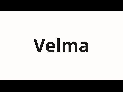 How to pronounce Velma