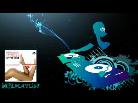 Jolyon Petch & Rave Radio feat. Imagine This - Get It Hot (Original Mix)