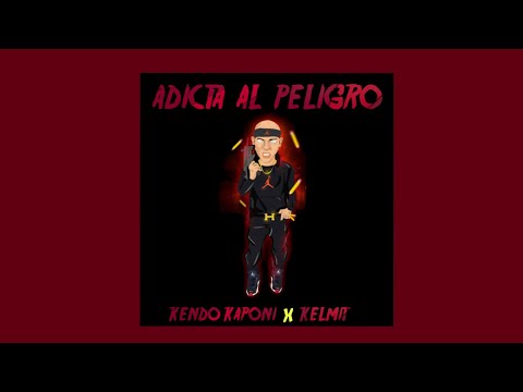 Kendo Kaponi - Adicta Al Peligro Ft. Kelmitt (Audio)