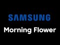 Morning Flower - Samsung 2013 Alarm