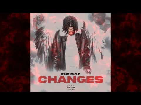 RNF Bigz - "Changes" (Prod. By SVG BEATZ) In Memory of G5
