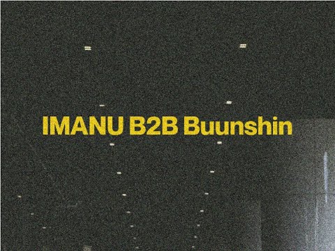 IMANU B2B Buunshin - DIVIDID Stream