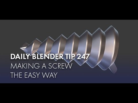 Daily Blender Tip 247 - How to make a Screw (Blender 2.7 & 2.8)