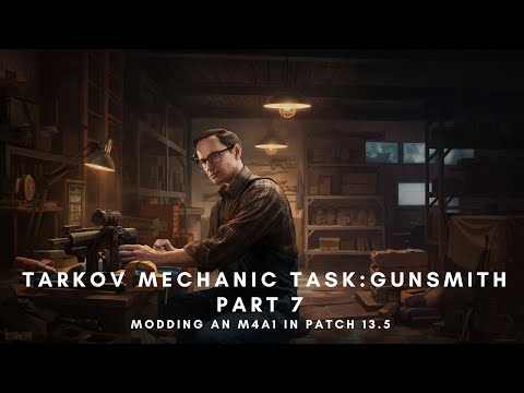 Tarkov Mechanic Task: Gunsmith part 7