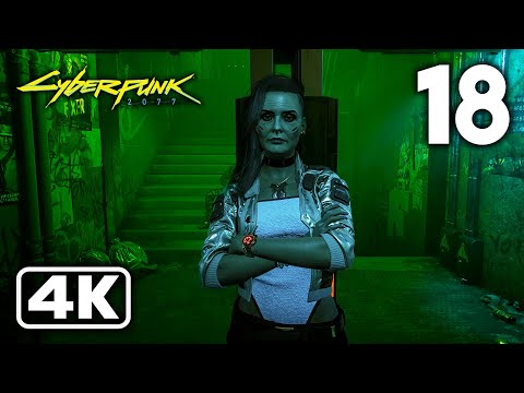 Cyberpunk 2077 Gameplay Walkthrough Part 18 (4K 60FPS) - No Commentary