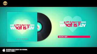 Sasha Dith & Steve Modana - What is Luv (Radio Mix)