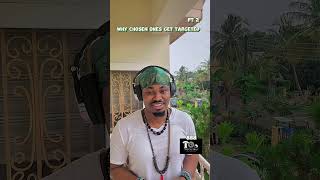 WHY CHOSEN ONES GET TARGETED (PT 2)