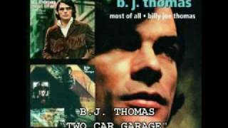 B.J. THOMAS - &quot;TWO CAR GARAGE&quot;