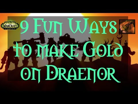 WoW Legion 7.3.5 [Gold Guide] 9 Excellent Gold Farms on Draenor!
