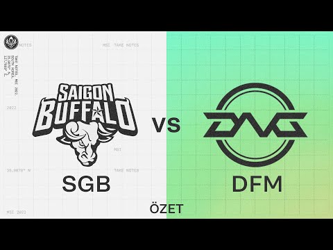 DetonatioN FocusMe (DFM) vs SAIGON BUFFALO ESPORTS (SGB) Maç Özeti | MSI 2022 Grup Aşaması 2. Gün