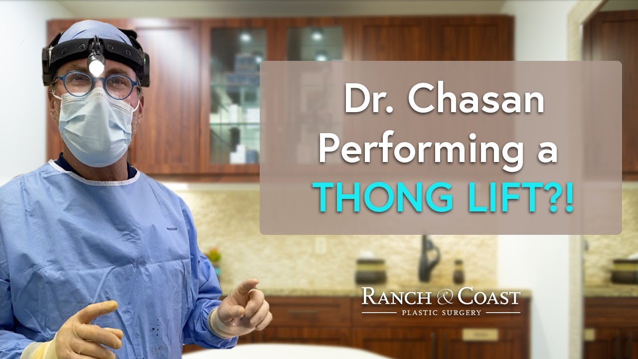 Watch Dr. Chasan perform a STUNNING Thong Lift