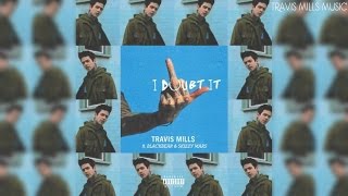Travis Mills - I Doubt It (Feat. Blackbear &amp; Skizzy Mars) [Preview]