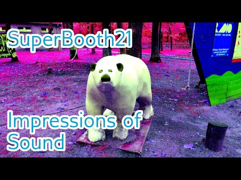 [SuperBooth21] Impressions of Sound