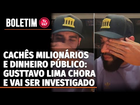 Boletim 247 - Cachês milionários e dinheiro público: Gusttavo Lima chora e vai ser investigado