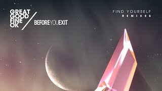 Great Good Fine Ok &amp; Before You Exit - Find Yourself (Disero Remix) [Ultra Music]