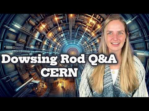 Dowsing Rod Q&A | CERN