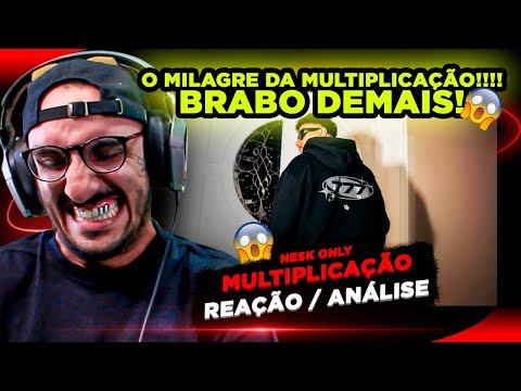 O MILAGRE MULTIPLICADO!!!! NESK ONLY - MULTIPLICAÇÃO [REAÇÃO/ ANÁLISE]