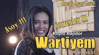Download lagu WARTIYEM KOPLO BAJIDOR I ADE ASTRID I COVER BY RUS... mp3
