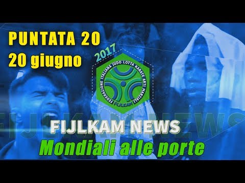 FIJLKAM NEWS 20 - MONDIALI ALLE PORTE