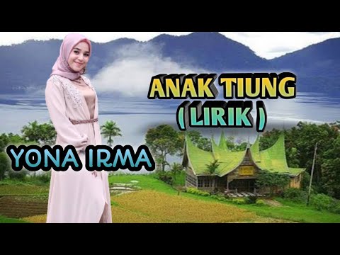 yona irma - anak tiung (lirik) || top hits dendang minang