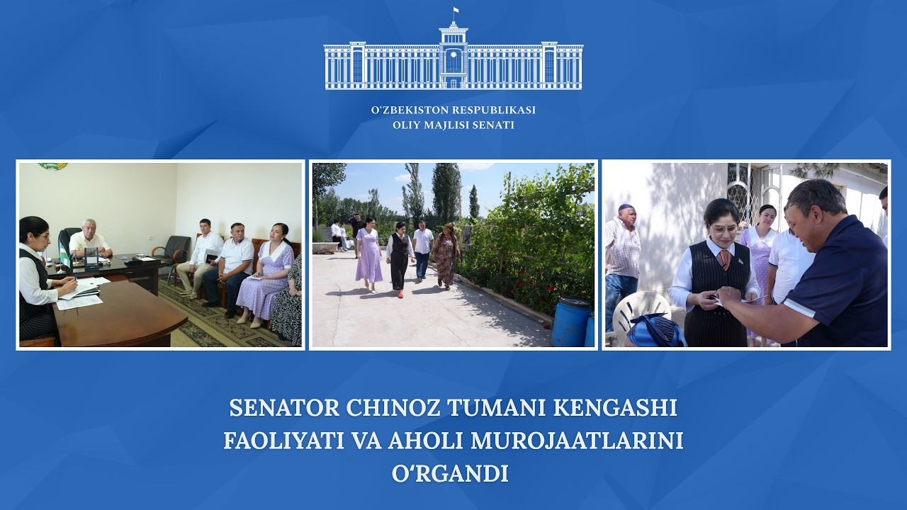 Senator Chinoz tumani Kengashi faoliyati va aholi murojaatlarini oʻrgandi