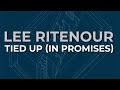 Lee Ritenour - Tied Up (In Promises) (Official Audio)