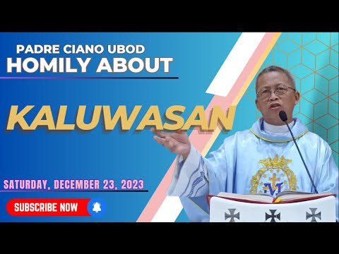 Fr. Ciano Homily about KALUWASAN - 12/23/2023