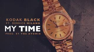 Kodak Black - My Time Feat. Derrick Milano